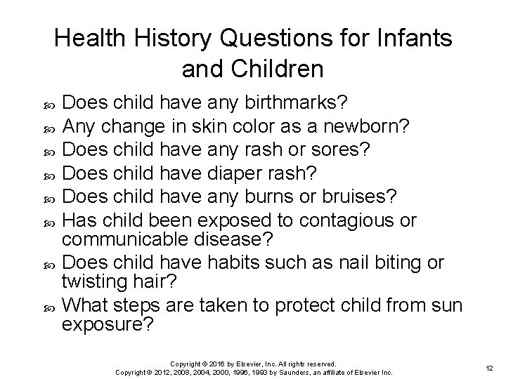 Health History Questions for Infants and Children Does child have any birthmarks? Any change Health History Questions for Infants and Children Does child have any birthmarks? Any change