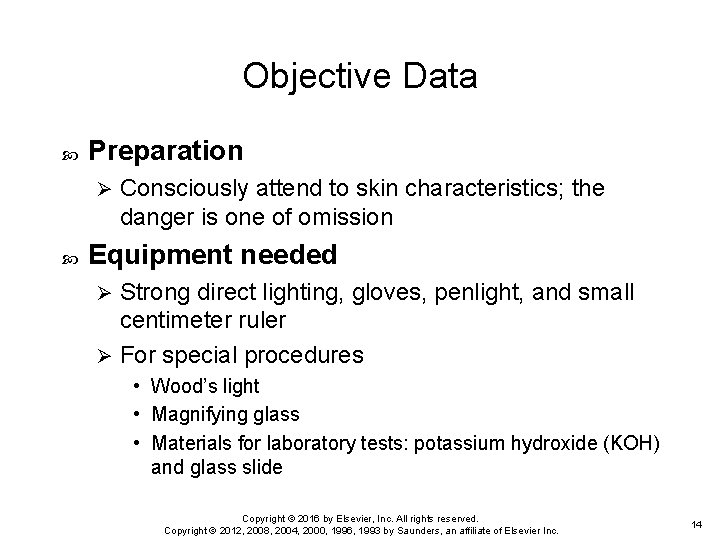 Objective Data Preparation Ø Consciously attend to skin characteristics; the danger is one of Objective Data Preparation Ø Consciously attend to skin characteristics; the danger is one of