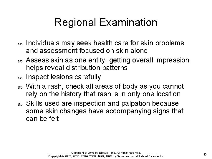 Regional Examination Individuals may seek health care for skin problems and assessment focused on Regional Examination Individuals may seek health care for skin problems and assessment focused on