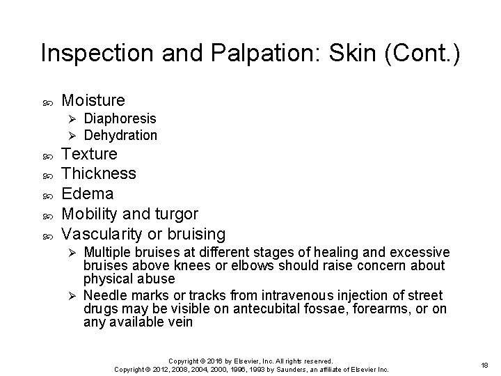 Inspection and Palpation: Skin (Cont. ) Moisture Ø Ø Diaphoresis Dehydration Texture Thickness Edema Inspection and Palpation: Skin (Cont. ) Moisture Ø Ø Diaphoresis Dehydration Texture Thickness Edema