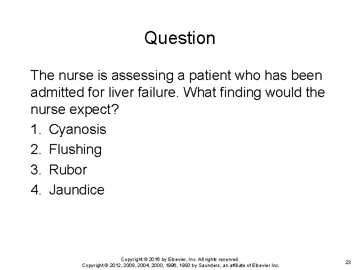 Question The nurse is assessing a patient who has been admitted for liver failure. Question The nurse is assessing a patient who has been admitted for liver failure.
