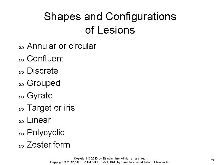 Shapes and Configurations of Lesions Annular or circular Confluent Discrete Grouped Gyrate Target or Shapes and Configurations of Lesions Annular or circular Confluent Discrete Grouped Gyrate Target or
