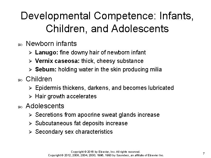 Developmental Competence: Infants, Children, and Adolescents Newborn infants Lanugo: fine downy hair of newborn Developmental Competence: Infants, Children, and Adolescents Newborn infants Lanugo: fine downy hair of newborn
