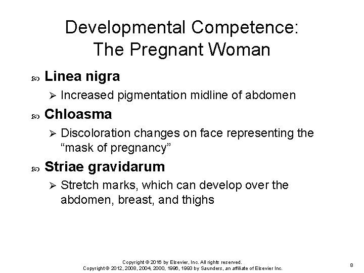 Developmental Competence: The Pregnant Woman Linea nigra Ø Chloasma Ø Increased pigmentation midline of Developmental Competence: The Pregnant Woman Linea nigra Ø Chloasma Ø Increased pigmentation midline of