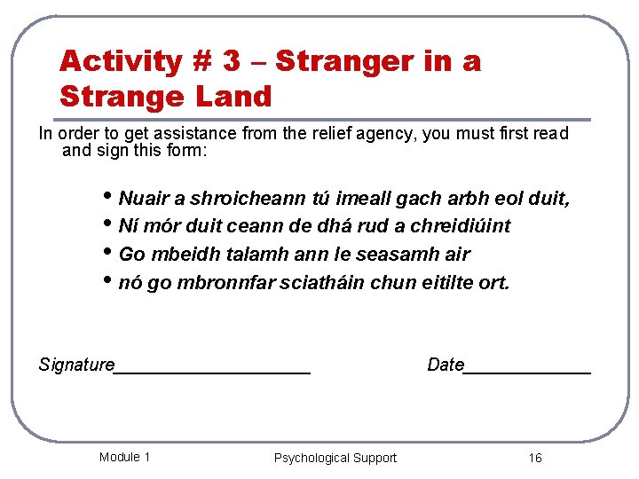 Activity # 3 – Stranger in a Strange Land In order to get assistance