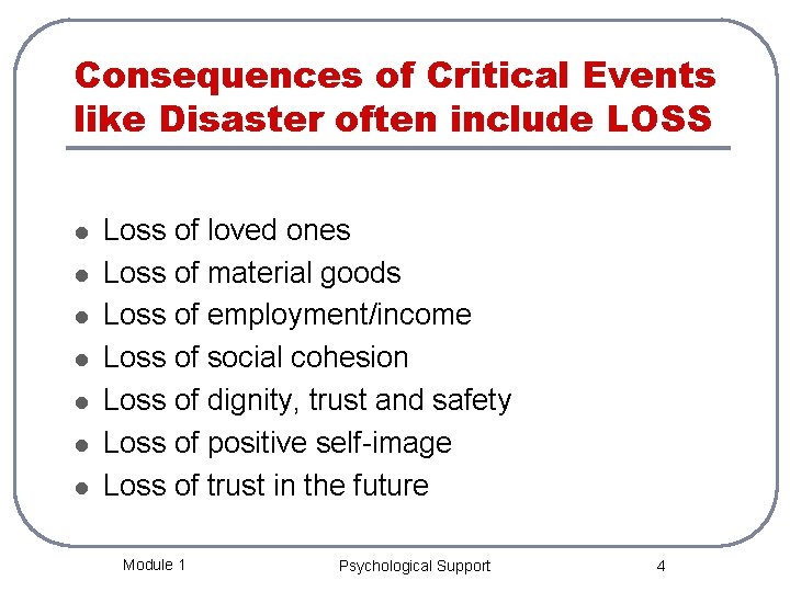 Consequences of Critical Events like Disaster often include LOSS l l l l Loss