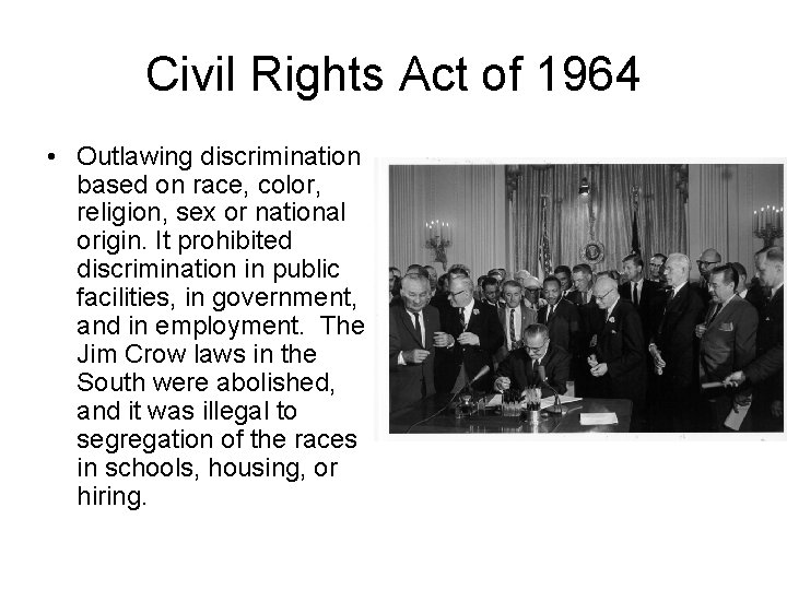 Civil Rights Act of 1964 • Outlawing discrimination based on race, color, religion, sex