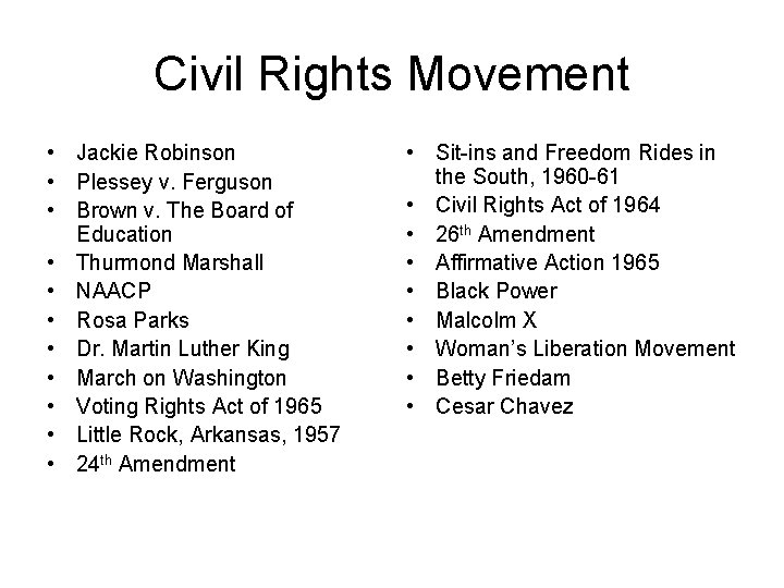 Civil Rights Movement • Jackie Robinson • Plessey v. Ferguson • Brown v. The