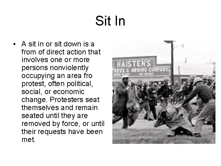 Sit In • A sit in or sit down is a from of direct