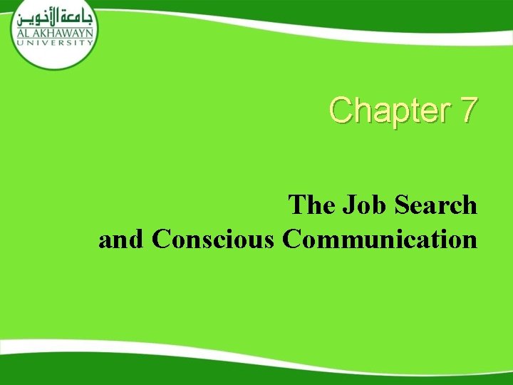 Chapter 7 The Job Search and Conscious Communication 