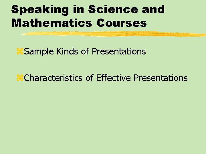 Speaking in Science and Mathematics Courses z. Sample Kinds of Presentations z. Characteristics of