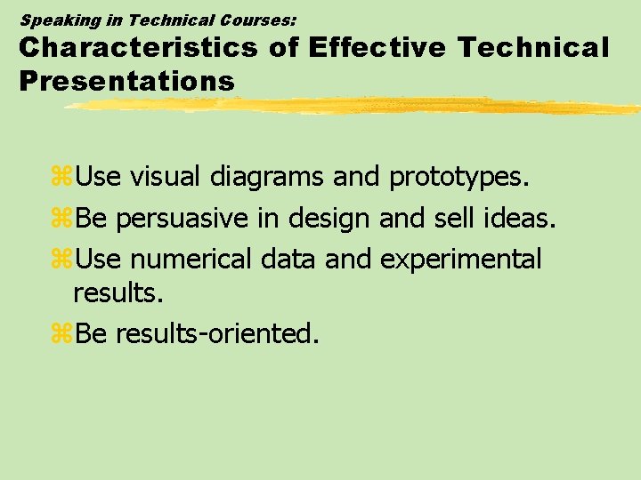Speaking in Technical Courses: Characteristics of Effective Technical Presentations z. Use visual diagrams and