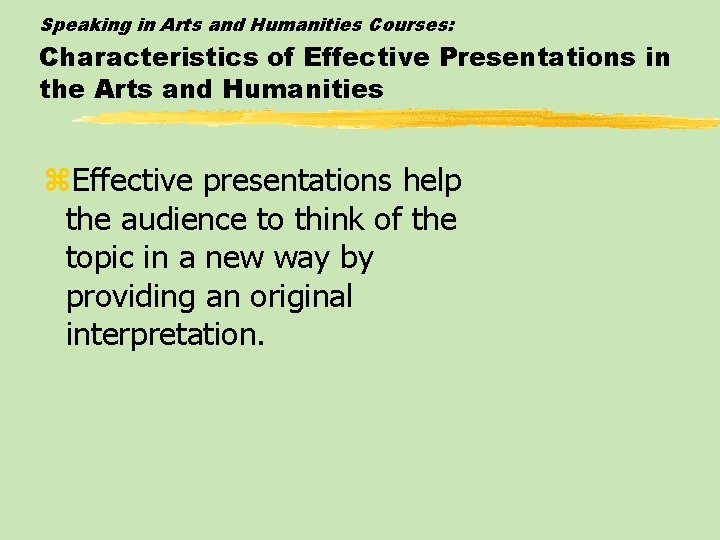 Speaking in Arts and Humanities Courses: Characteristics of Effective Presentations in the Arts and