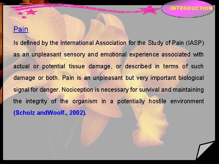 INTRODUCTION Pain Is defined by the International Association for the Study of Pain (IASP)