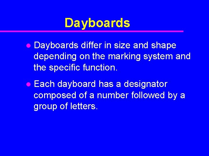 Dayboards l Dayboards differ in size and shape depending on the marking system and