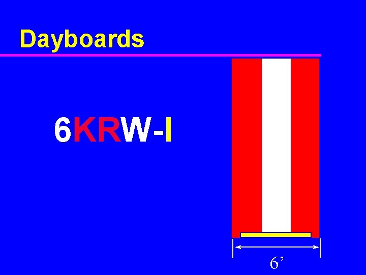 Dayboards 6 KRW-I 6’ 