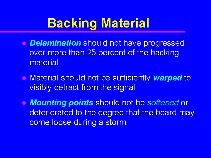 Backing Material l Delamination should not have progressed over more than 25 percent of