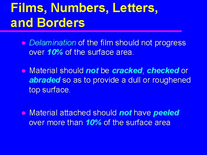 Films, Numbers, Letters, and Borders l Delamination of the film should not progress over