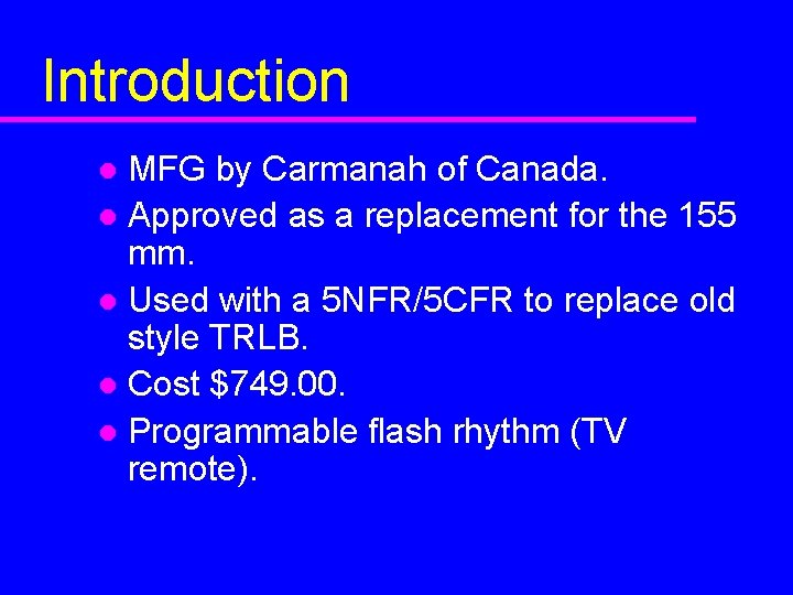 Introduction MFG by Carmanah of Canada. l Approved as a replacement for the 155