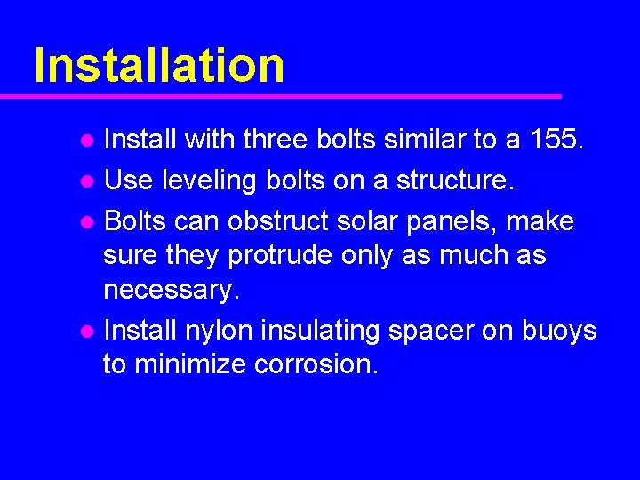 Installation Install with three bolts similar to a 155. l Use leveling bolts on