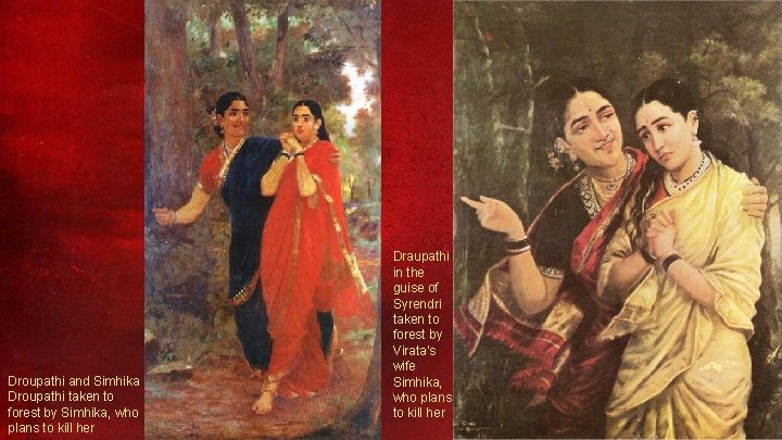 Droupathi and Simhika Droupathi taken to forest by Simhika, who plans to kill her