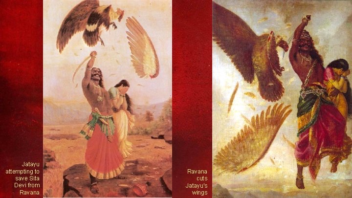 Jatayu attempting to save Sita Devi from Ravana cuts Jatayu's wings 