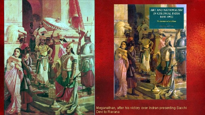 Meganathan, after his victory over Indran presenting Sacchi Devi to Ravana 
