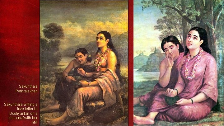 Sakunthala Pathralekhan Sakunthala writing a love letter to Dushyantan on a lotus leaf with