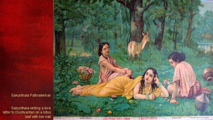 Sakunthala Pathralekhan Sakunthala writing a love letter to Dushyantan on a lotus leaf with