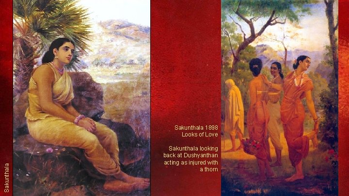 Sakunthala 1898 Looks of Love Sakunthala looking back at Dushyanthan acting as injured with