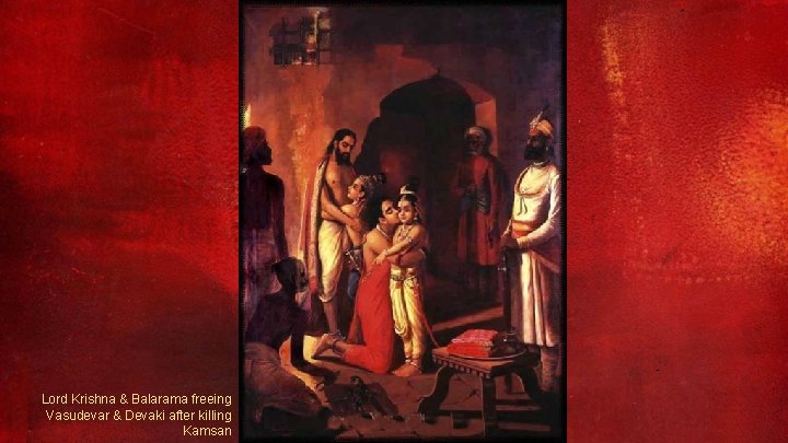 Lord Krishna & Balarama freeing Vasudevar & Devaki after killing Kamsan 