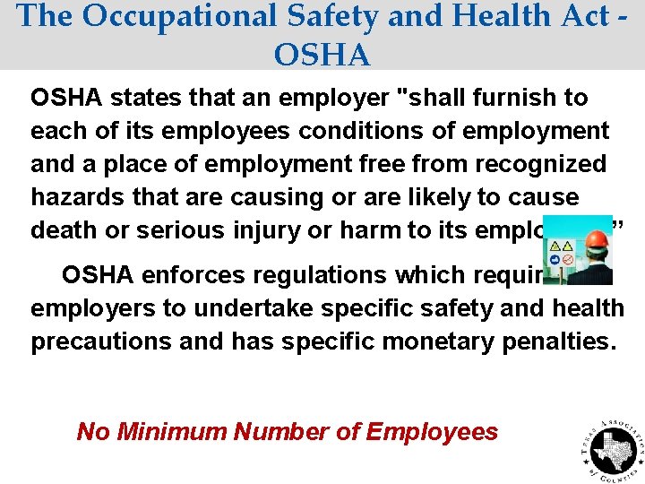 The Occupational Safety and Health Act OSHA states that an employer "shall furnish to