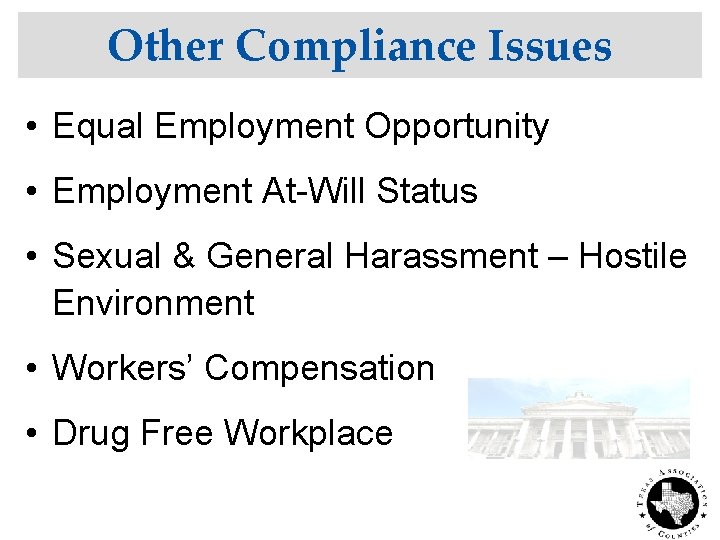 Other Compliance Issues • Equal Employment Opportunity • Employment At-Will Status • Sexual &