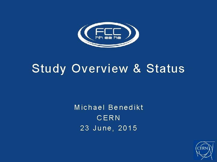 Study Overview & Status Michael Benedikt CERN 23 June, 2015 