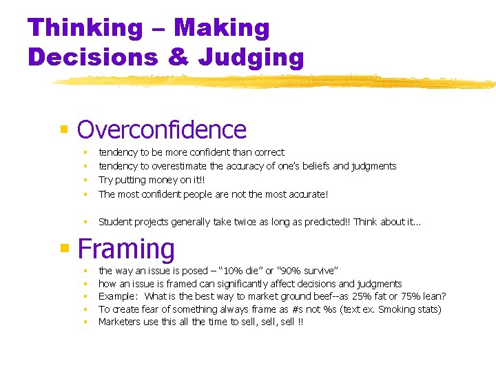 Thinking – Making Decisions & Judging § Overconfidence § § tendency to be more