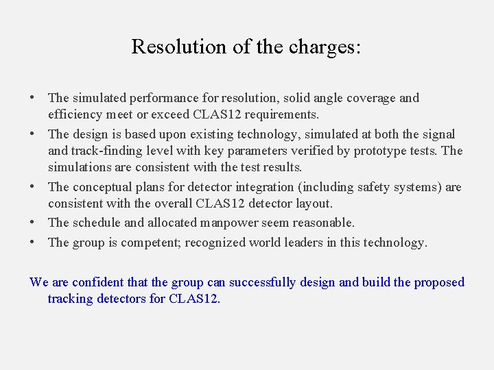 Resolution of the charges: • The simulated performance for resolution, solid angle coverage and Resolution of the charges: • The simulated performance for resolution, solid angle coverage and