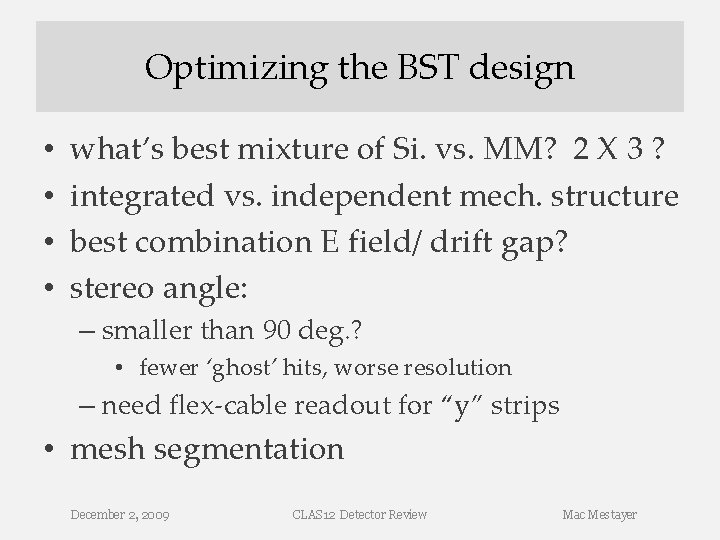 Optimizing the BST design • • what’s best mixture of Si. vs. MM? 2 Optimizing the BST design • • what’s best mixture of Si. vs. MM? 2