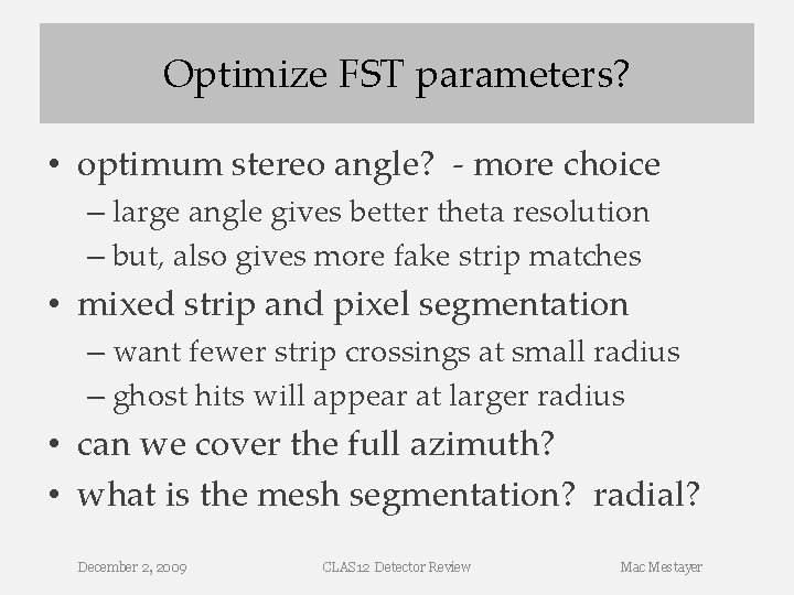 Optimize FST parameters? • optimum stereo angle? - more choice – large angle gives Optimize FST parameters? • optimum stereo angle? - more choice – large angle gives