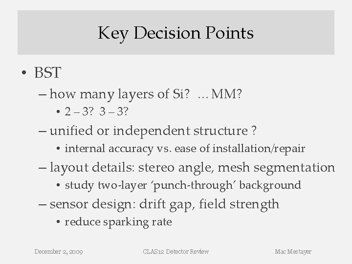 Key Decision Points • BST – how many layers of Si? …MM? • 2 Key Decision Points • BST – how many layers of Si? …MM? • 2