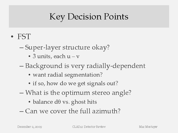 Key Decision Points • FST – Super-layer structure okay? • 3 units, each u Key Decision Points • FST – Super-layer structure okay? • 3 units, each u