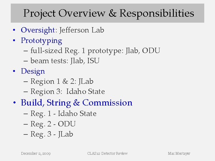 Project Overview & Responsibilities • Oversight: Jefferson Lab • Prototyping – full-sized Reg. 1 Project Overview & Responsibilities • Oversight: Jefferson Lab • Prototyping – full-sized Reg. 1