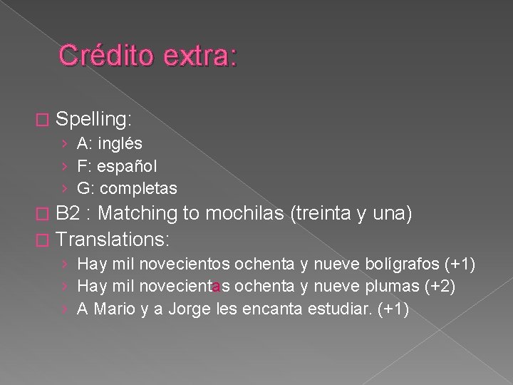 Crédito extra: � Spelling: › A: inglés › F: español › G: completas B