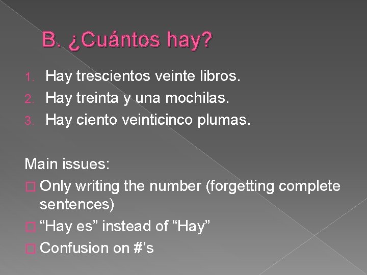 B. ¿Cuántos hay? Hay trescientos veinte libros. 2. Hay treinta y una mochilas. 3.