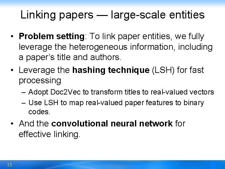 Linking papers — large-scale entities • Problem setting: To link paper entities, we fully