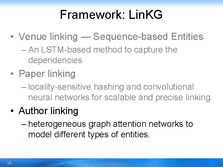Framework: Lin. KG • Venue linking — Sequence-based Entities – An LSTM-based method to
