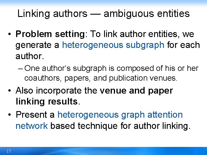 Linking authors — ambiguous entities • Problem setting: To link author entities, we generate