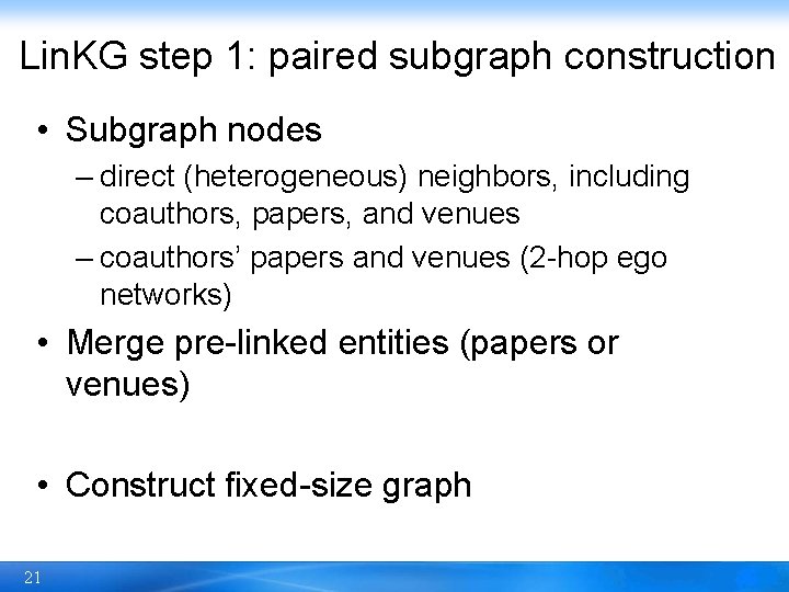 Lin. KG step 1: paired subgraph construction • Subgraph nodes – direct (heterogeneous) neighbors,