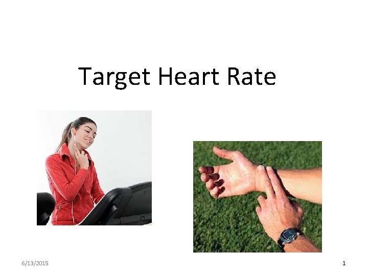 Target Heart Rate 6/13/2015 1 
