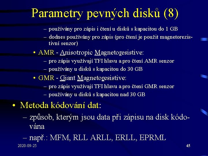 Parametry pevných disků (8) – používány pro zápis i čtení u disků s kapacitou