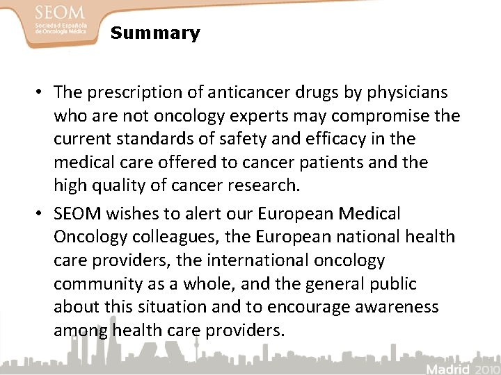 Summary • The prescription of anticancer drugs by physicians who are not oncology experts